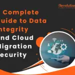 A Complete Guide to Data Integrity and Cloud Migration Security Data Integrity