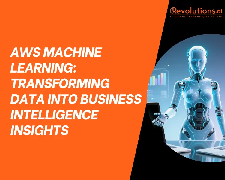 AWS Machine Learning: Transforming Data into Business Intelligence Insights
