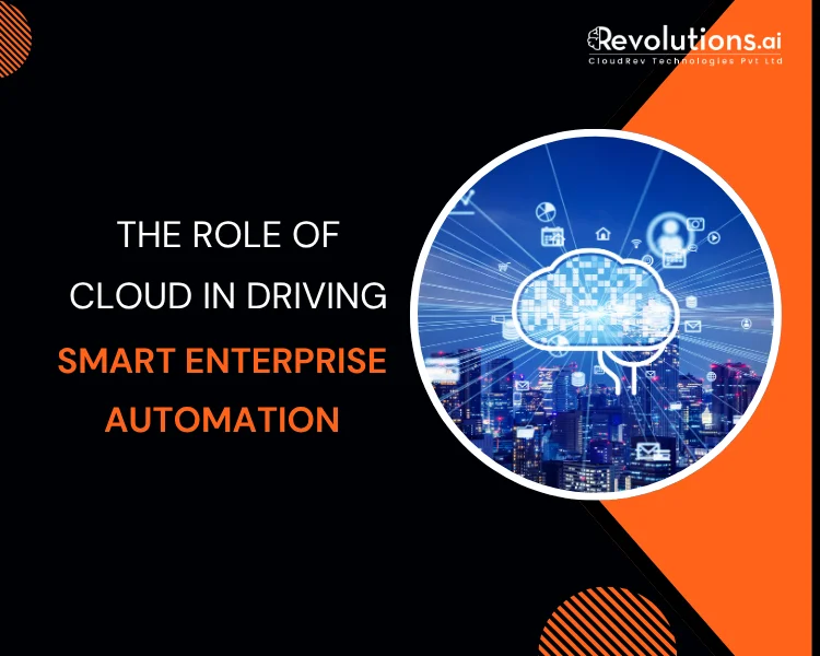 Cloud Enterprise Automation: Driving Agility, Intelligence, and Growth